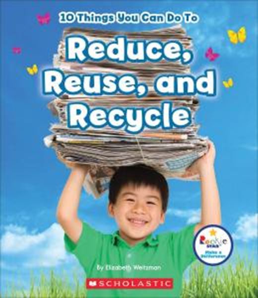 Picture of 10 THINGS YOU CAN DO TO REDUCE, REUSE, RECYCLE