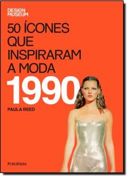 Imagem de 50 ICONES QUE INSPIRARAM A MODA - 1990
