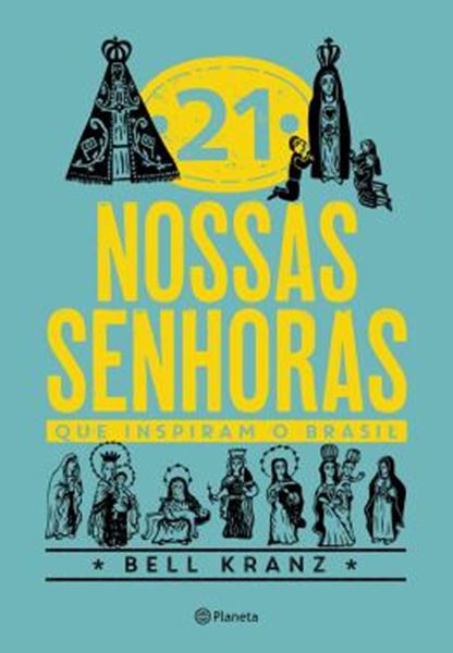 Picture of 21 NOSSAS SENHORAS QUE INSPIRAM O BRASIL