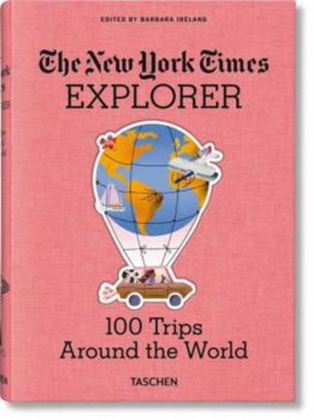 Picture of THE NEW YORK TIMES EXPLORER. 100 TRIPS AROUND THE WORLD