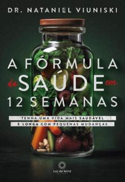 Picture of A FORMULA DA SAUDE EM 12 SEMANAS