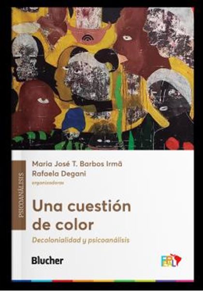 Picture of UNA CUESTION DE COLOR - DECOLONIALIDAD Y PSICOANALISIS