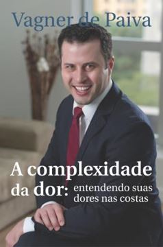 Imagem de A COMPLEXIDADE DA DOR - ENTENDENDO SUAS DORES NAS COSTAS